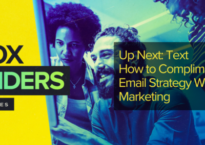 [Inbox Insiders] Up Next: Text—How to Complement Your Email Strategy with SMS Marketing