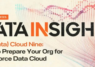 [Data In Sight] On (Data) Cloud Nine: How to Prepare Your Org for Salesforce Data Cloud